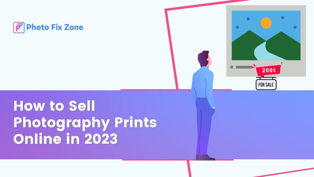 How to Sell Photography Prints Online in 2023