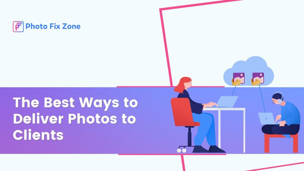 The Best Ways to Deliver Photos to Clients
