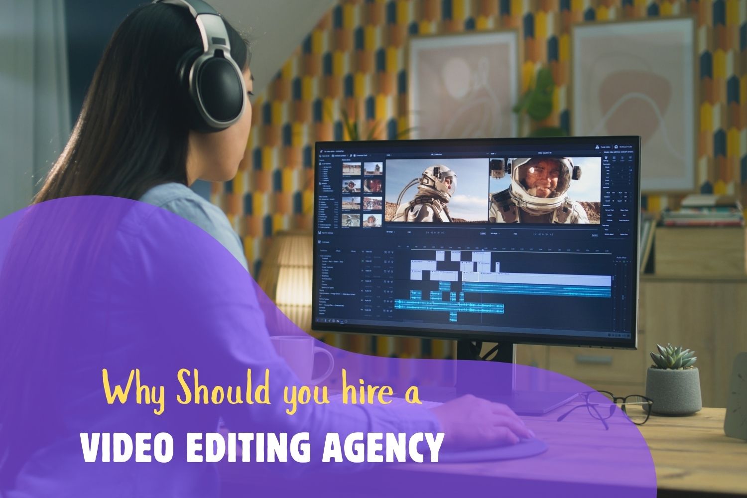 Why Should You Hire a Freelance Video Editing Service Agency